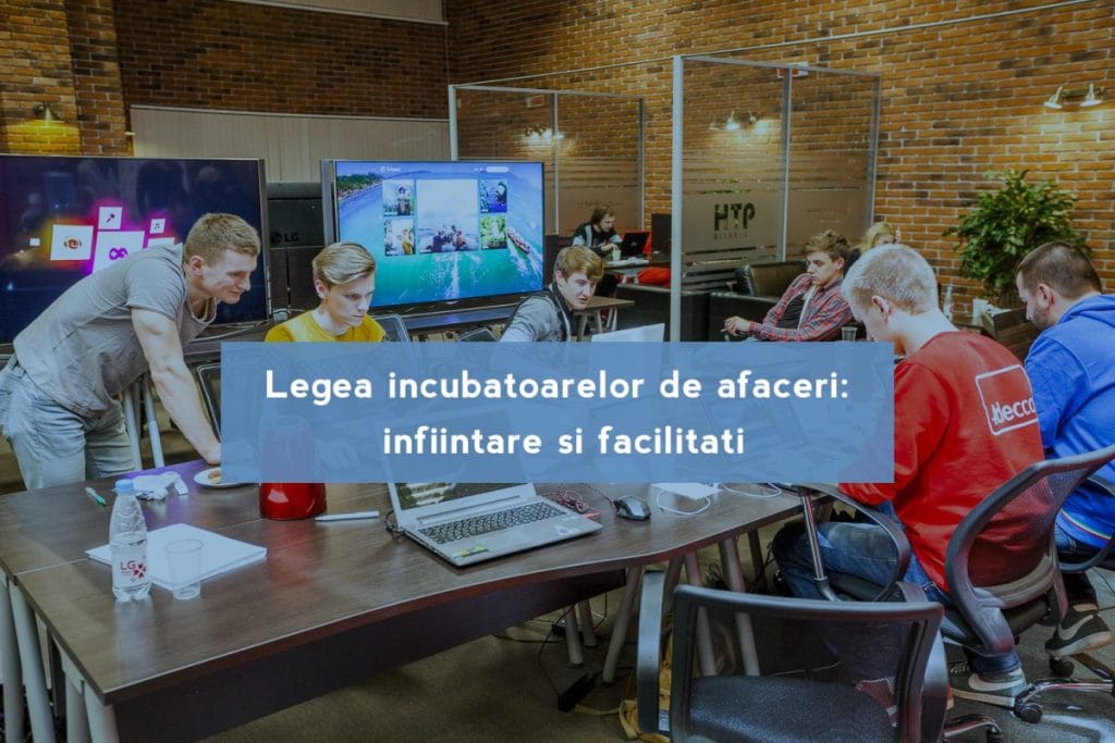 Incubatoare de afaceri în România facilități, echipamente și oportunități reale